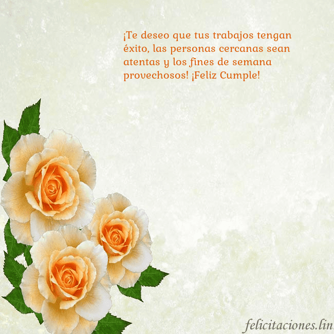 Tarjeta de cumpleaños con rosas amarillas ¡Te deseo que tus trabajos tengan éxito, las perso Tarjeta de cumpleaños con rosas amarillas