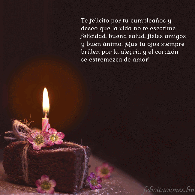 Postal animada: un pastel con una vela encendida Te felicito por tu cumpleaños y deseo que la vida Postal animada: un pastel con una vela encendida