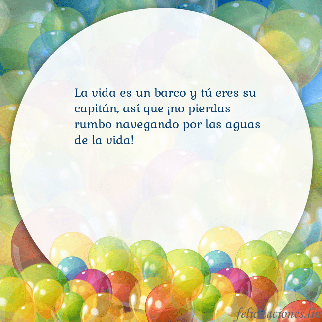 Tarjeta con muchos globos de colores La vida es un barco y tú eres su capitán, así que Tarjeta con muchos globos de colores
