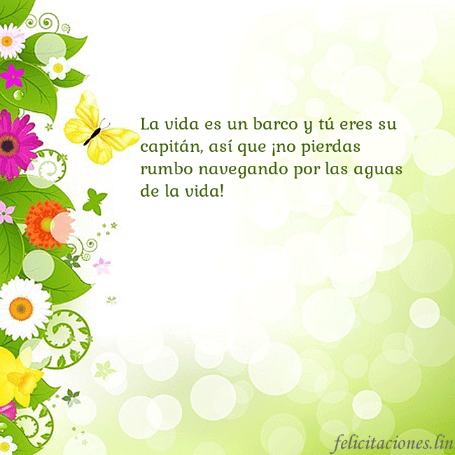 Tarjeta con flores y mariposas La vida es un barco y tú eres su capitán, así que Tarjeta con flores y mariposas