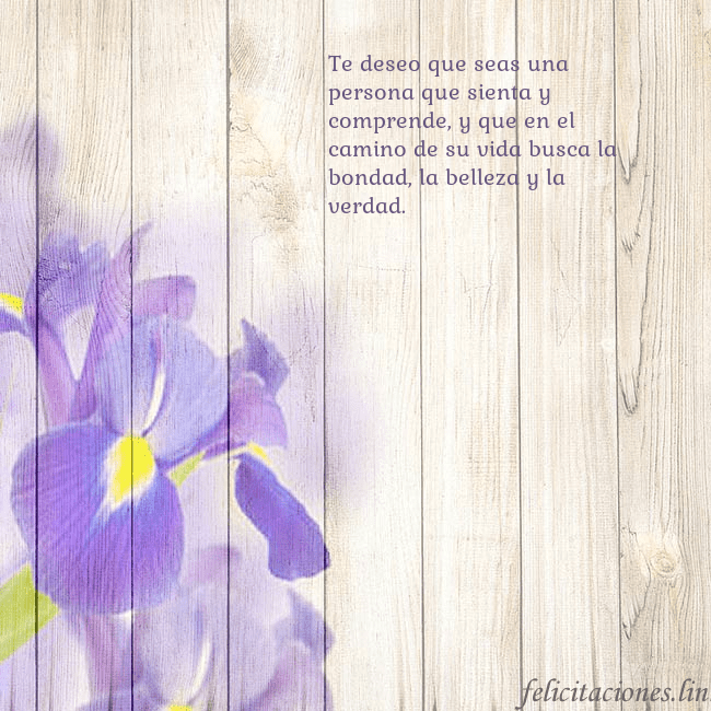 Tarjeta de cumpleaños con lirios Te deseo que seas una persona que sienta y compren Tarjeta de cumpleaños con lirios