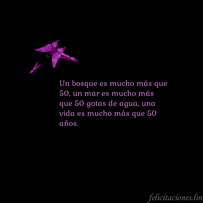 Tarjeta de cumpleaños con mariposas volando Un bosque es mucho más que 50, un mar es mucho más Tarjeta de cumpleaños con mariposas volando