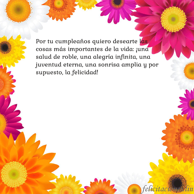 Tarjeta con flores de colores Por tu cumpleaños quiero desearte las cosas más im Tarjeta con flores de colores