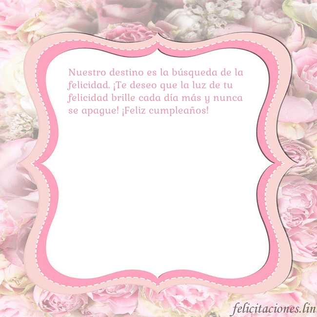 Tarjeta de cumpleaños - marco rosa Nuestro destino es la búsqueda de la felicidad. ¡T Tarjeta de cumpleaños - marco rosa