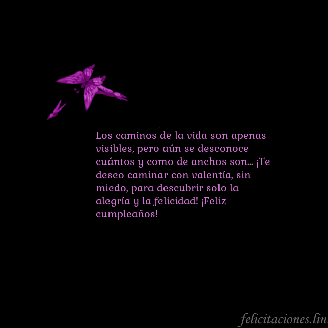 Tarjeta de cumpleaños con mariposas volando Los caminos de la vida son apenas visibles, pero a Tarjeta de cumpleaños con mariposas volando