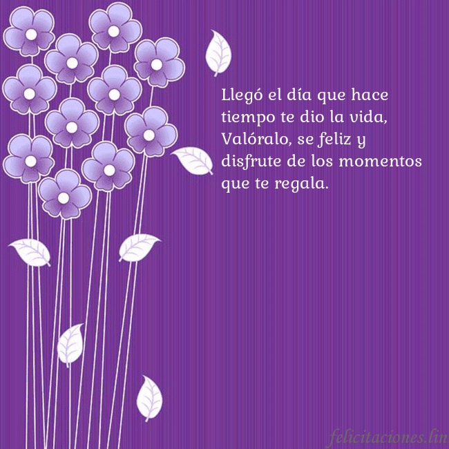 Tarjeta con flores violetas Llegó el día que hace tiempo te dio la vida,
Való Tarjeta con flores violetas