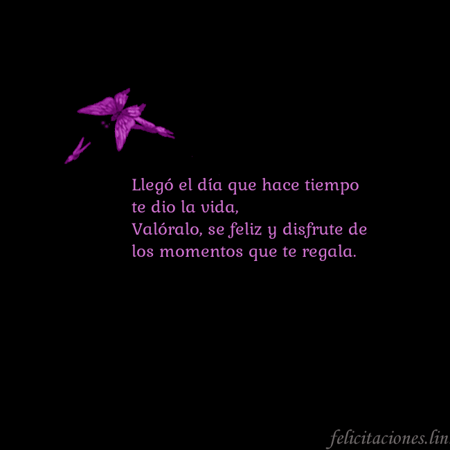 Tarjeta de cumpleaños con mariposas volando Llegó el día que hace tiempo te dio la vida,
Való Tarjeta de cumpleaños con mariposas volando