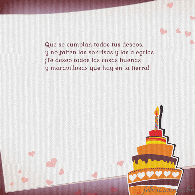 Tarjetas de cumpleaños con pastel y corazones Que se cumplan todos tus deseos,
y no falten las s Tarjetas de cumpleaños con pastel y corazones