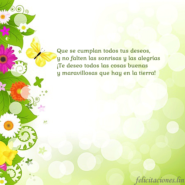 Tarjeta con flores y mariposas Que se cumplan todos tus deseos,
y no falten las s Tarjeta con flores y mariposas