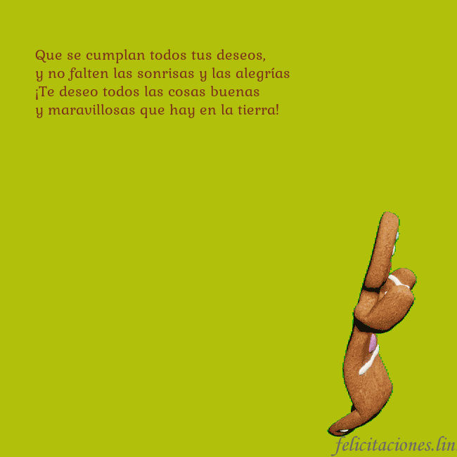 Postal electrónica animada con pan de jengibre bailando Que se cumplan todos tus deseos,
y no falten las s Postal electrónica animada con pan de jengibre bailando