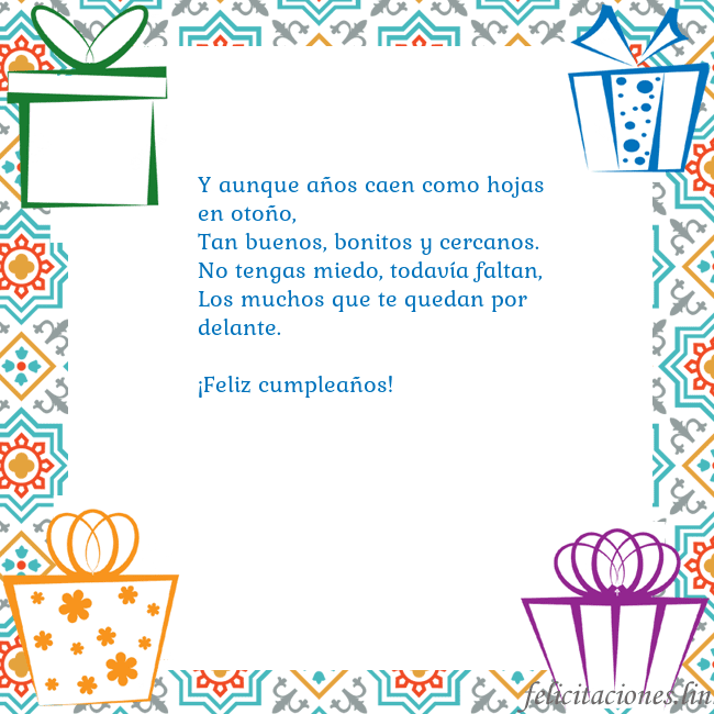 Tarjeta con regalos Y aunque años caen como hojas en otoño,
Tan buenos Tarjeta con regalos