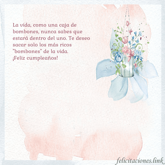 Tarjeta de cumpleaños con flores de acuarela La vida, como una caja de bombones, nunca sabes qu Tarjeta de cumpleaños con flores de acuarela