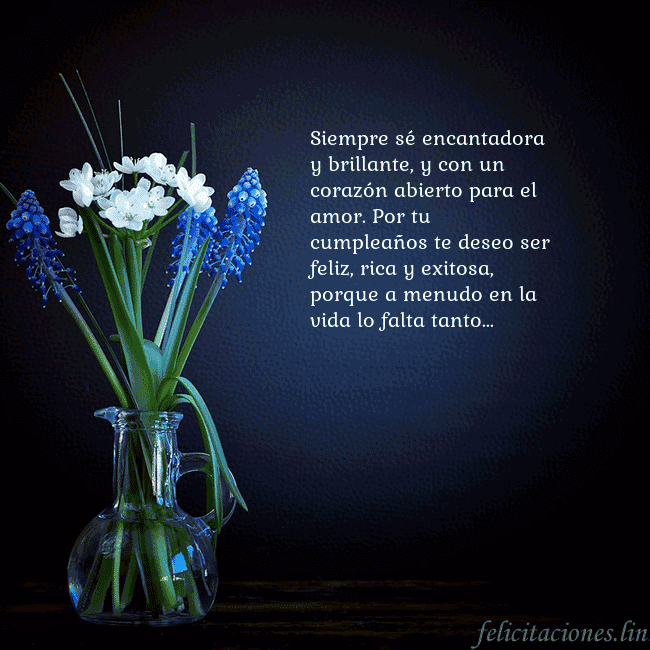 Tarjeta de cumpleaños con flores azules en un jarrón Siempre sé encantadora y brillante, y con un coraz Tarjeta de cumpleaños con flores azules en un jarrón