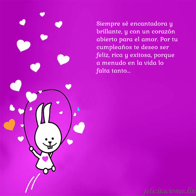 Tarjeta de cumpleaños con un gracioso conejito Siempre sé encantadora y brillante, y con un coraz Tarjeta de cumpleaños con un gracioso conejito