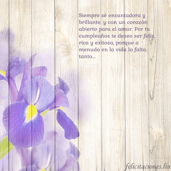 Tarjeta de cumpleaños con lirios Siempre sé encantadora y brillante, y con un coraz Tarjeta de cumpleaños con lirios