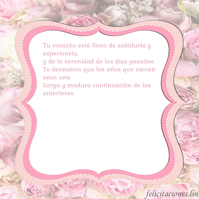 Tarjeta de cumpleaños - marco rosa Tu corazón está lleno de sabiduría y experiencia,
 Tarjeta de cumpleaños - marco rosa