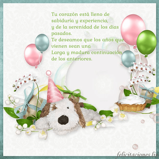 Tarjeta de cumpleaños con perrito y globos Tu corazón está lleno de sabiduría y experiencia,
Tarjeta de cumpleaños con perrito y globos