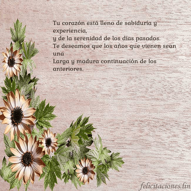 Tarjeta de cumpleaños con flores marrones Tu corazón está lleno de sabiduría y experiencia,
 Tarjeta de cumpleaños con flores marrones