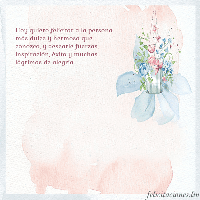 Tarjeta de cumpleaños con flores de acuarela Hoy quiero felicitar a la persona más dulce y herm Tarjeta de cumpleaños con flores de acuarela