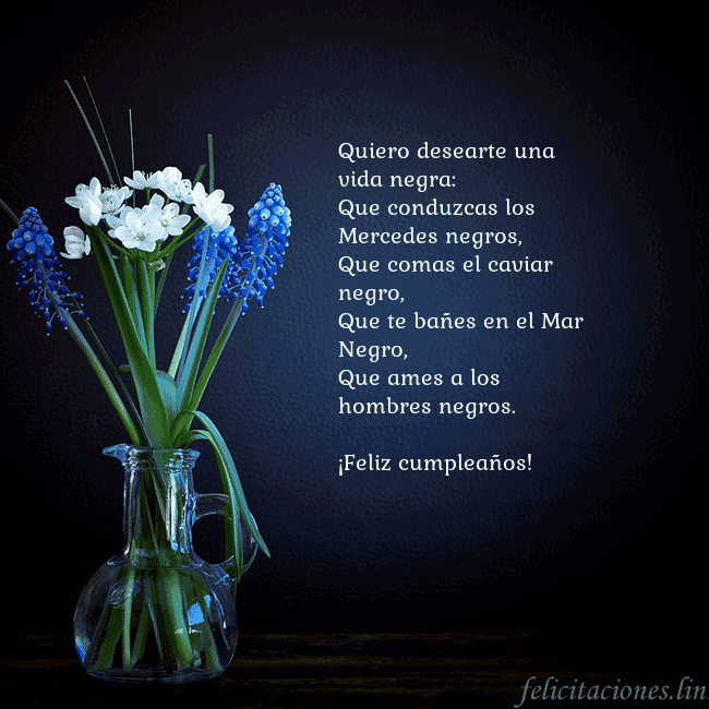 Tarjeta de cumpleaños con flores azules en un jarrón Quiero desearte una vida negra:
Que conduzcas los Tarjeta de cumpleaños con flores azules en un jarrón