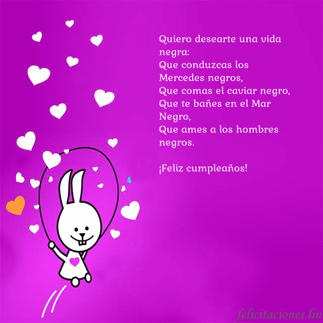 Tarjeta de cumpleaños con un gracioso conejito Quiero desearte una vida negra:
Que conduzcas los Tarjeta de cumpleaños con un gracioso conejito