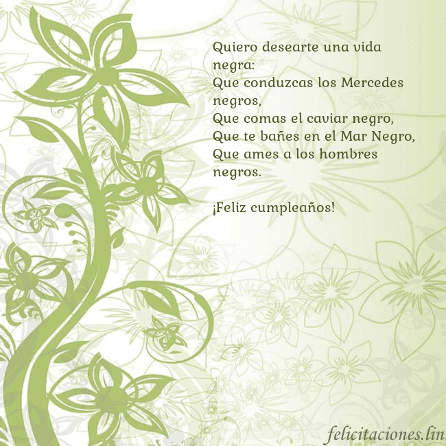 Tarjeta de cumpleaños con flores pintadas de verde Quiero desearte una vida negra:
Que conduzcas los Tarjeta de cumpleaños con flores pintadas de verde