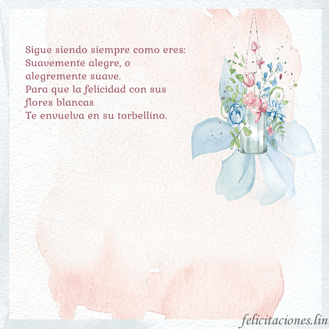 Tarjeta de cumpleaños con flores de acuarela Sigue siendo siempre como eres:
Suavemente alegre, Tarjeta de cumpleaños con flores de acuarela