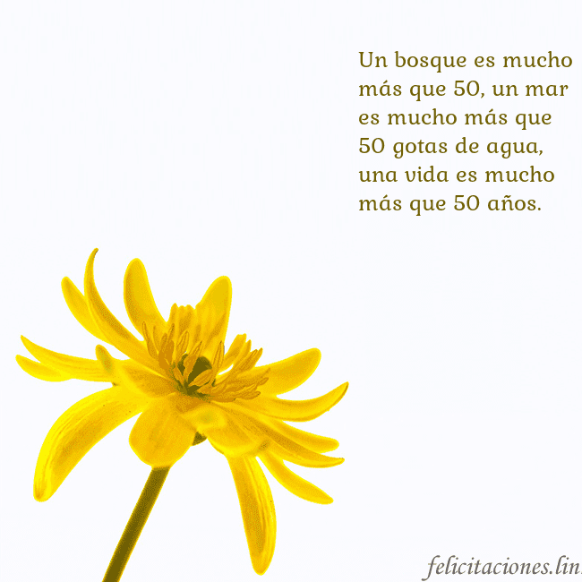 Tarjeta de cumpleaños con flor amarilla Un bosque es mucho más que 50, un mar es mucho más Tarjeta de cumpleaños con flor amarilla