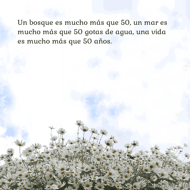 Tarjeta de cumpleaños con margaritas Un bosque es mucho más que 50, un mar es mucho más Tarjeta de cumpleaños con margaritas