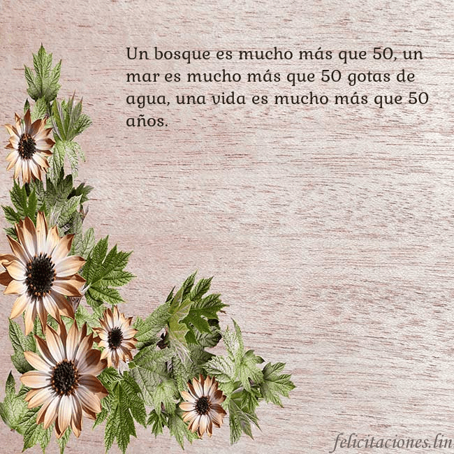 Tarjeta de cumpleaños con flores marrones Un bosque es mucho más que 50, un mar es mucho más Tarjeta de cumpleaños con flores marrones