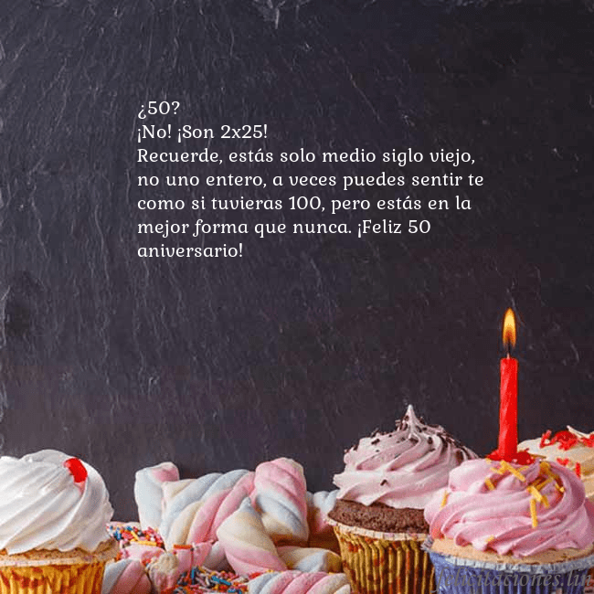 Tarjeta con muchos cupcakes y una vela ¿50?
¡No! ¡Son 2x25!
Recuerde, estás solo medio si Tarjeta con muchos cupcakes y una vela