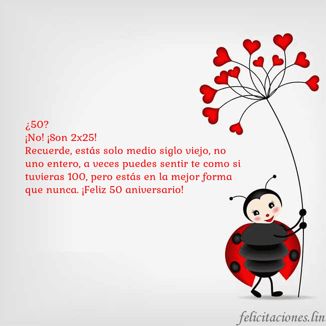 Tarjeta con mariquita ¿50?
¡No! ¡Son 2x25!
Recuerde, estás solo medio si Tarjeta con mariquita