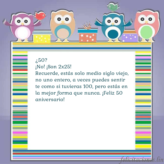 Tarjeta con búhos ¿50?
¡No! ¡Son 2x25!
Recuerde, estás solo medio si Tarjeta con búhos