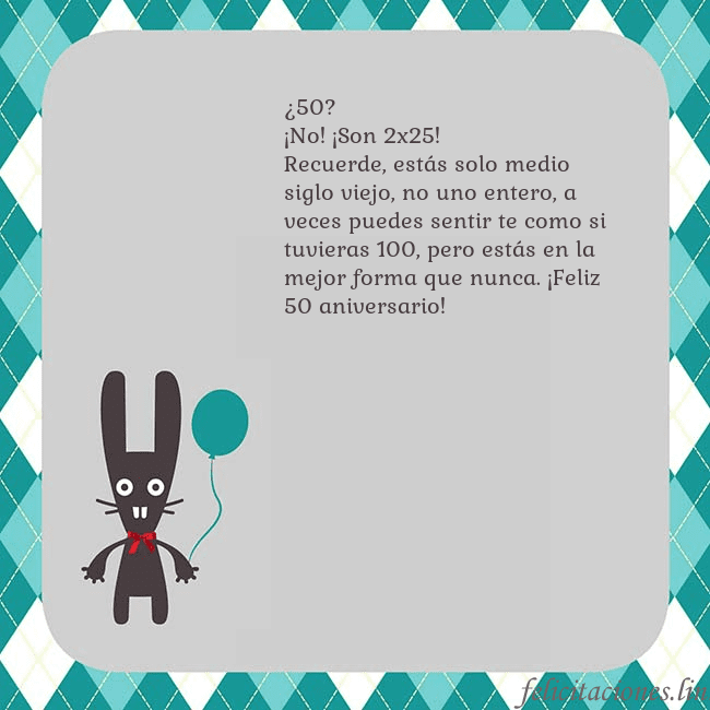 Tarjeta de cumpleaños con un conejito ¿50?
¡No! ¡Son 2x25!
Recuerde, estás solo medio si Tarjeta de cumpleaños con un conejito