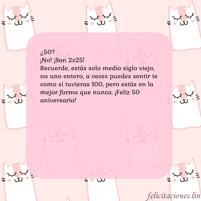 Tarjeta de cumpleaños rosa con gatos divertidos ¿50?
¡No! ¡Son 2x25!
Recuerde, estás solo medio si Tarjeta de cumpleaños rosa con gatos divertidos