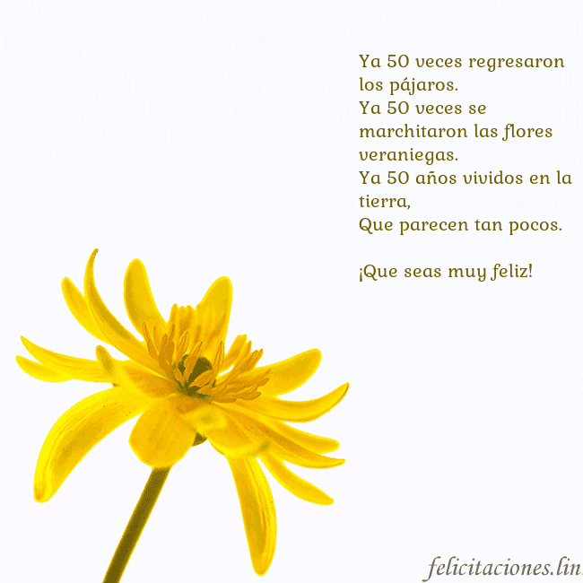Tarjeta de cumpleaños con flor amarilla Ya 50 veces regresaron los pájaros.
Ya 50 veces se Tarjeta de cumpleaños con flor amarilla