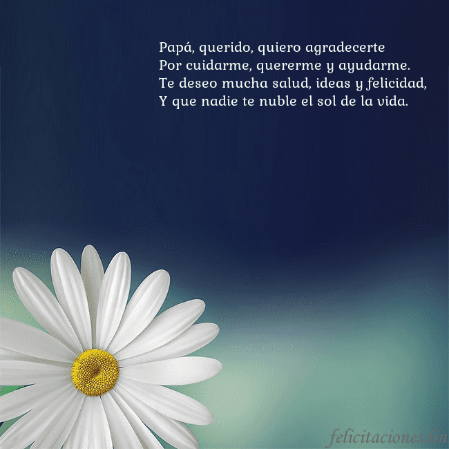 Postal con una gran margarita Papá, querido, quiero agradecerte
Por cuidarme, qu Postal con una gran margarita