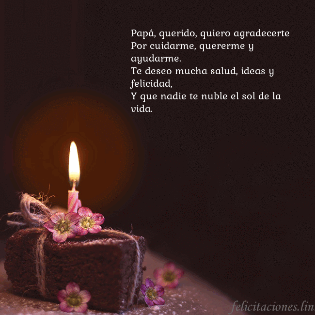 Postal animada: un pastel con una vela encendida Papá, querido, quiero agradecerte
Por cuidarme, qu Postal animada: un pastel con una vela encendida