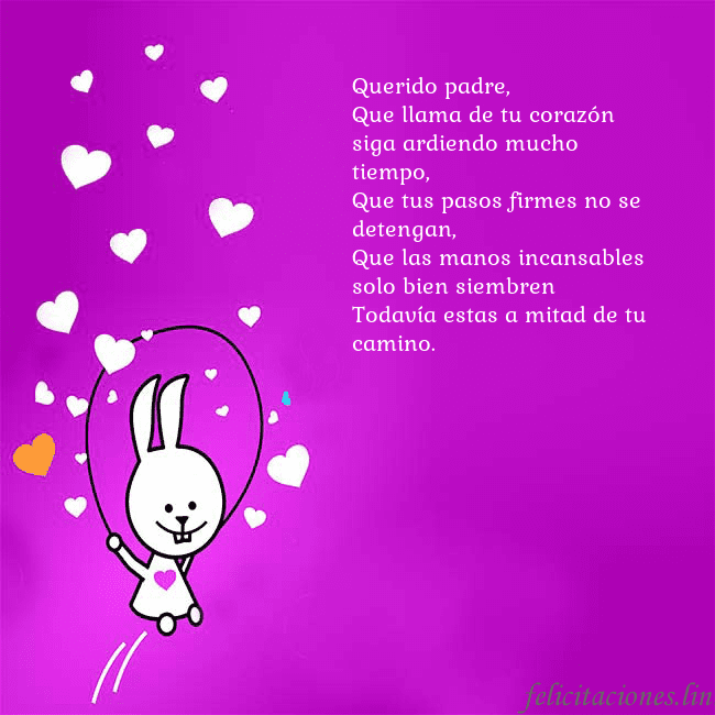 Tarjeta de cumpleaños con un gracioso conejito Querido padre, 
Que llama de tu corazón siga ardie Tarjeta de cumpleaños con un gracioso conejito