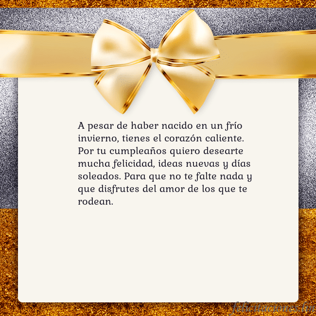 Tarjeta con una gran cinta dorada A pesar de haber nacido en un frío invierno, tiene Tarjeta con una gran cinta dorada