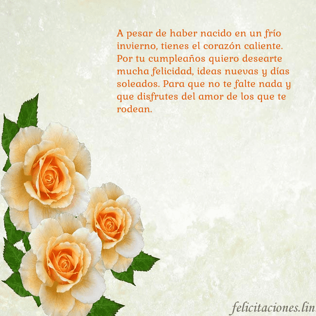 Tarjeta de cumpleaños con rosas amarillas A pesar de haber nacido en un frío invierno, tiene Tarjeta de cumpleaños con rosas amarillas