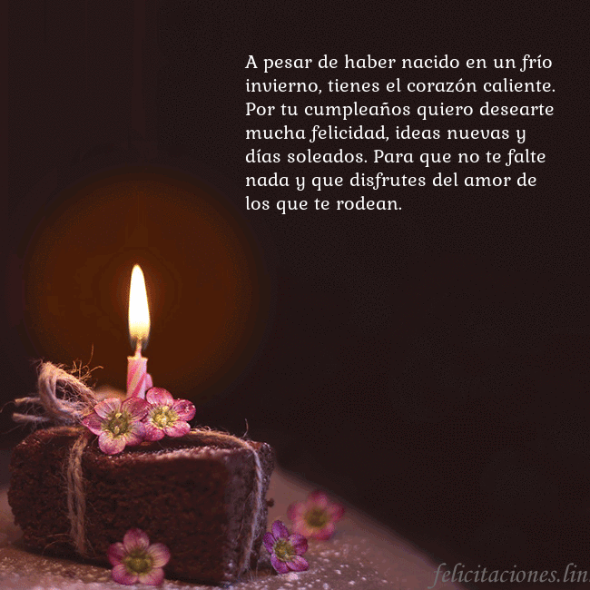 Postal animada: un pastel con una vela encendida A pesar de haber nacido en un frío invierno, tiene Postal animada: un pastel con una vela encendida