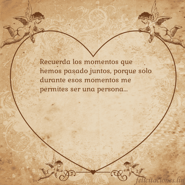 Tarjetas de San Valentín 8 Recuerda los momentos que hemos pasado juntos, por Tarjetas de San Valentín 8
