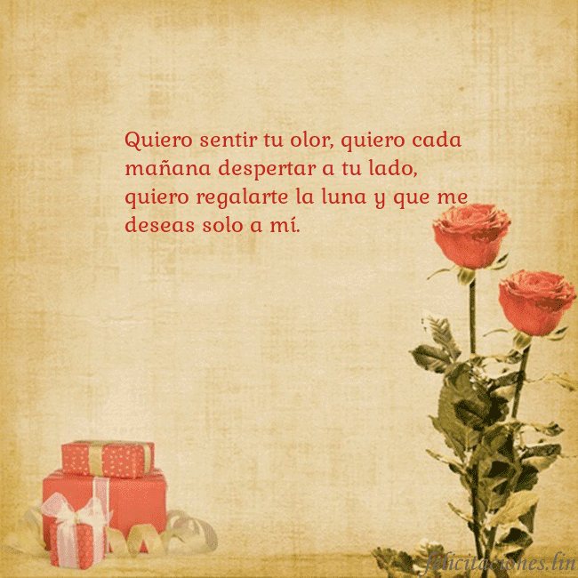 Tarjeta con rosas y regalos Quiero sentir tu olor, quiero cada mañana desperta Tarjeta con rosas y regalos