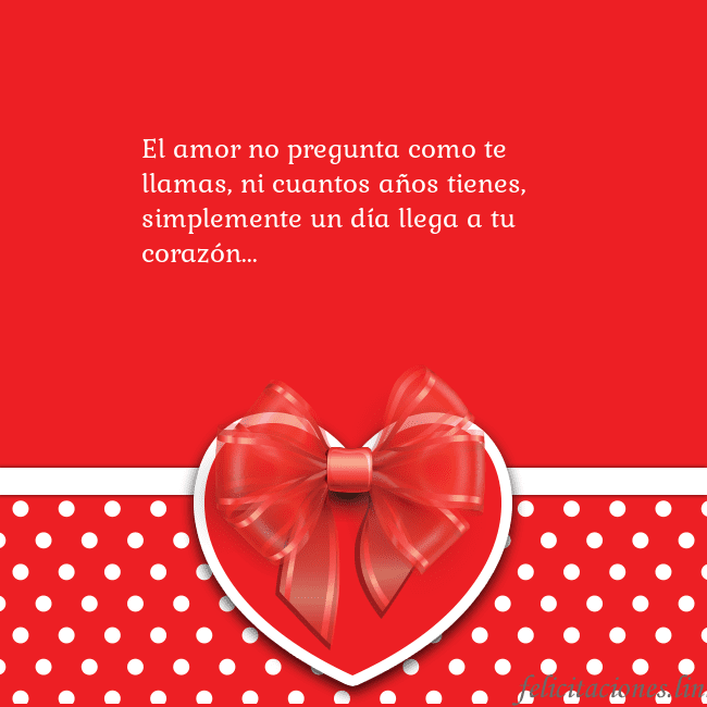 Tarjetas de San Valentín 2 El amor no pregunta como te llamas, ni cuantos año Tarjetas de San Valentín 2