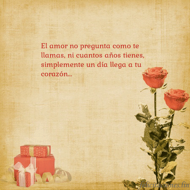 Tarjeta con rosas y regalos El amor no pregunta como te llamas, ni cuantos año Tarjeta con rosas y regalos