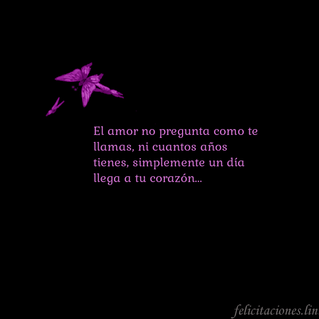 Tarjeta de cumpleaños con mariposas volando El amor no pregunta como te llamas, ni cuantos año Tarjeta de cumpleaños con mariposas volando