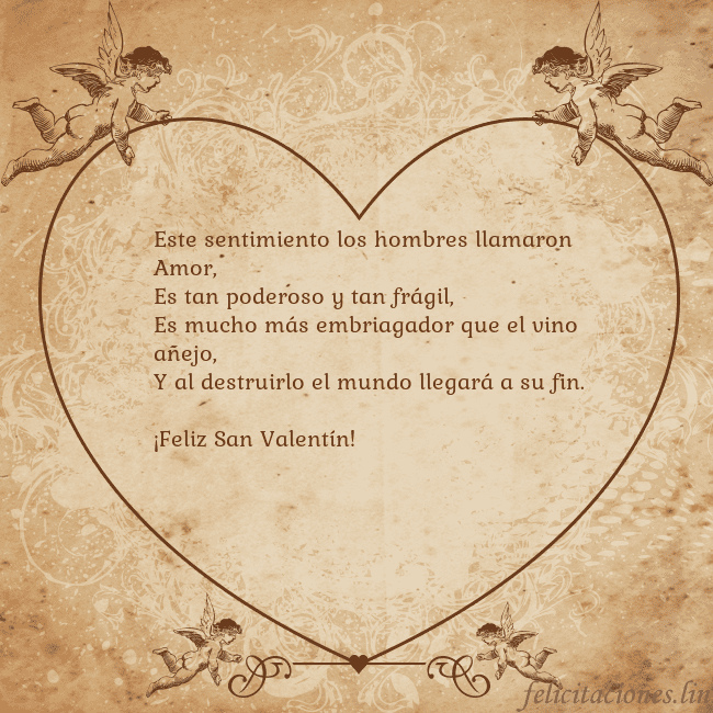Tarjetas de San Valentín 8 Este sentimiento los hombres llamaron Amor,
Es tan Tarjetas de San Valentín 8