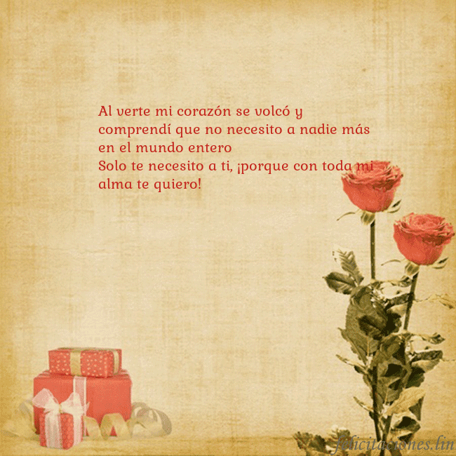 Tarjeta con rosas y regalos Al verte mi corazón se volcó y comprendí que no ne Tarjeta con rosas y regalos