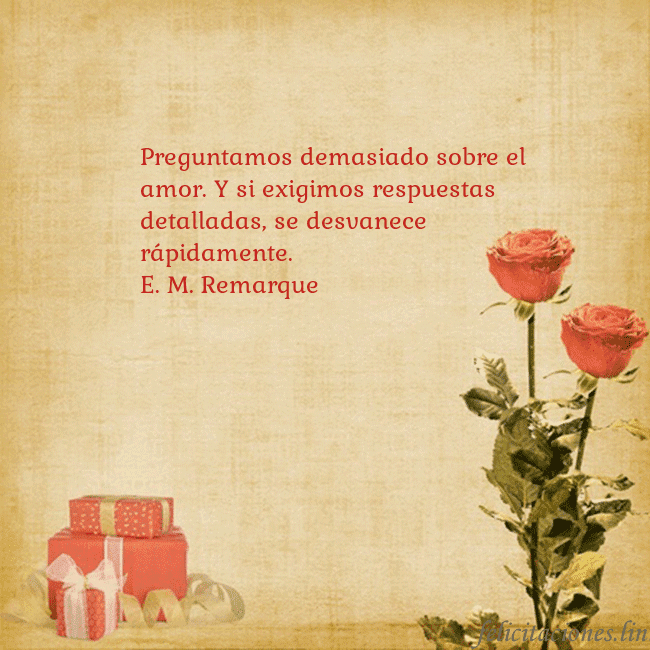 Tarjeta con rosas y regalos Preguntamos demasiado sobre el amor. Y si exigimos Tarjeta con rosas y regalos